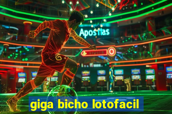 giga bicho lotofacil